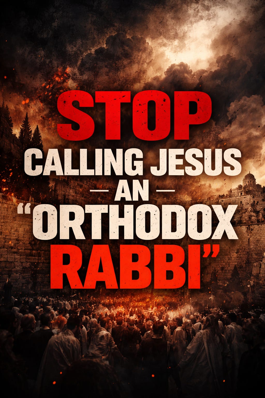 Stop Calling Jesus an “Orthodox Rabbi”
